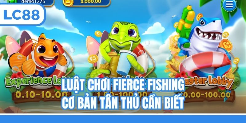 Luật chơi Fierce Fishing cơ bản tân thủ cần biết