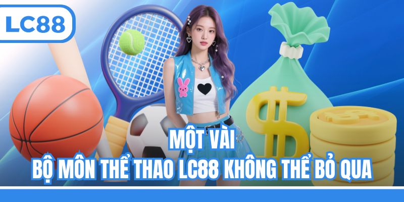 Một vài bộ môn thể thao LC88 không thể bỏ qua