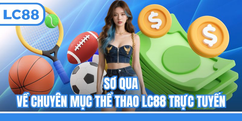 Sơ qua về chuyên mục thể thao LC88 trực tuyến